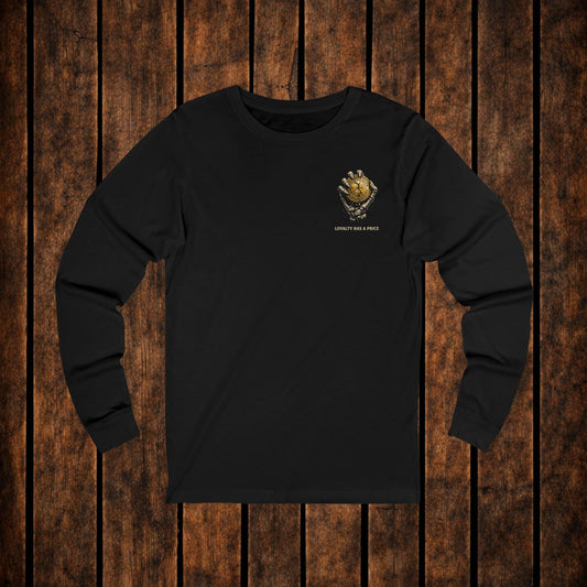 Loyalty Has A Price Long Sleeve