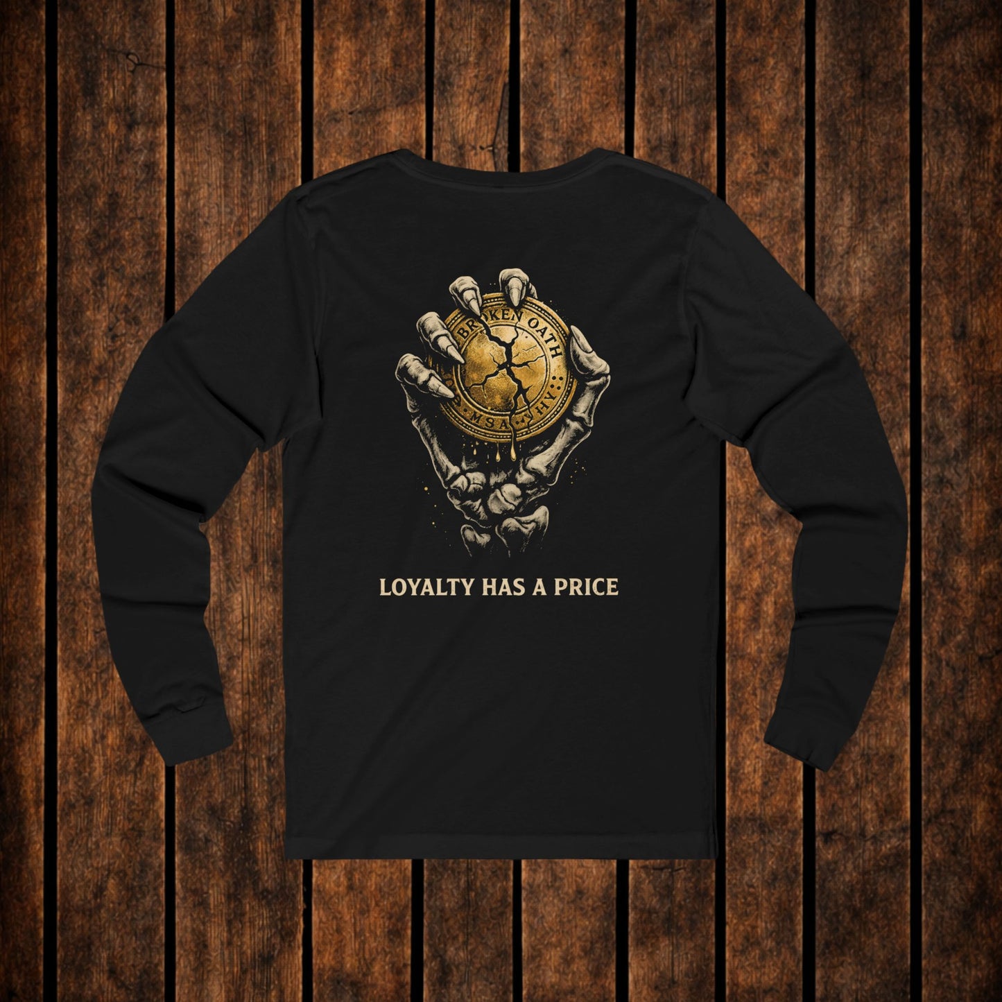 Loyalty Has A Price Long Sleeve